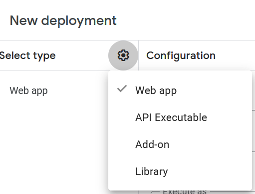 New deployment settings in Google Apps Script with Web app selected from configuration menu.